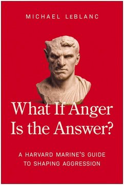 What If Anger Is the Answer? - LeBlanc, Michael