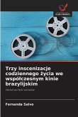 Trzy inscenizacje codziennego ¿ycia we wspó¿czesnym kinie brazylijskim