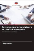 Entrepreneurs, fondateurs et chefs d'entreprise Entrepreneurs, fondateurs et chefs d'entreprise