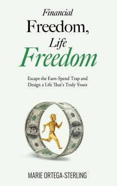Financial Freedom, Life Freedom - Ortega-Sterling, Marie