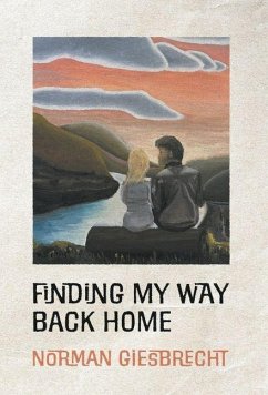 Finding My Way Back Home - Giesbrecht, Norman Finding My Way Back Home - Giesbrecht, Norman