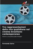 Tre rappresentazioni della vita quotidiana nel cinema brasiliano contemporaneo