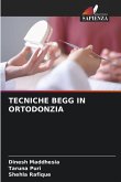 TECNICHE BEGG IN ORTODONZIA TECNICHE BEGG IN ORTODONZIA