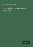 The Suburban Gardener, and Villa Companion