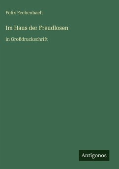 Im Haus der Freudlosen - Fechenbach, Felix