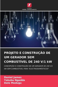 Cover PROJETO E CONSTRUÇÃO DE UM GERADOR SEM COMBUSTÍVEL DE 240 V/1 kW