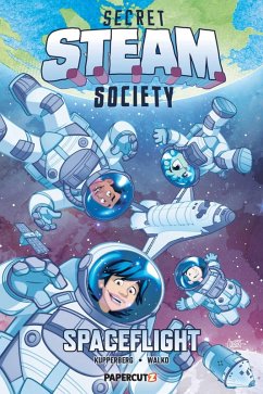 Secret S.T.E.A.M. Society: Spaceflight - Kupperberg, Paul Secret S.T.E.A.M. Society: Spaceflight - Kupperberg, Paul