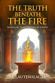 The Truth Beneath the Fire