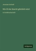 Wie Uli der Knecht glücklich wird Wie Uli der Knecht glücklich wird