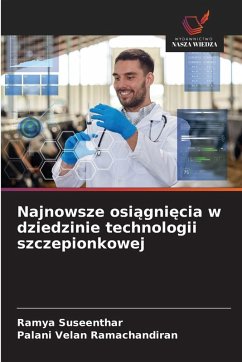 Cover Najnowsze osi¿gni¿cia w dziedzinie technologii szczepionkowej