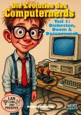Die Evolution des Computernerds, Teil 1: Disketten, Doom & Datenrausch