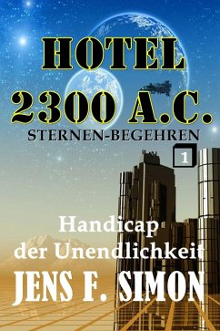Handicap der Unendlichkeit (Hotel 2300 A.C.1) (eBook, ePUB) - Simon, Jens F.