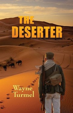 The Deserter- a Tale of the Foreign Legion - Turmel, Wayne The Deserter- a Tale of the Foreign Legion - Turmel, Wayne
