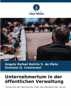 Unternehmertum in der öffentlichen Verwaltung - S. de Melo, Angelo Rafael Belírio;O. Cremonezi, Graziela Unternehmertum in der öffentlichen Verwaltung - S. de Melo, Angelo Rafael Belírio;O. Cremonezi, Graziela