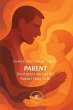 PARENT. The Parent I Am and The Parent... - Bild 1