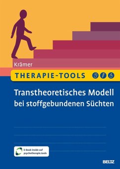 Therapie-Tools Transtheoretisches Modell bei stoffgebundenen Süchten - Krämer, Michael Therapie-Tools Transtheoretisches Modell bei stoffgebundenen Süchten - Krämer, Michael