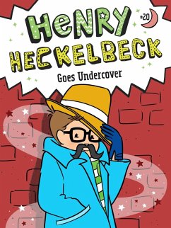 Cover Henry Heckelbeck Goes Undercover