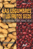 Las legumbres y los frutos secos. Una alternativa para comer sano Las legumbres y los frutos secos. Una alternativa para comer sano