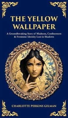 The Yellow Wallpaper - Gilman, Charlotte Perkins; Zengerink, Tim