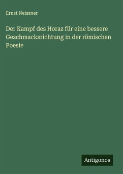 Cover Der Kampf des Horaz für eine bessere Geschmacksrichtung in der römischen Poesie