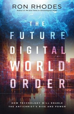The Future Digital World Order - Rhodes, Ron The Future Digital World Order - Rhodes, Ron