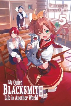 My Quiet Blacksmith Life in Another World: Volume 5 (Light Novel) - Tamamaru