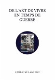De l'art de vivre en temps de guerre