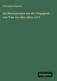 Ein Hexenprozess aus der Umgegend von Trier aus dem Jahre 1572 Ein Hexenprozess aus der Umgegend von Trier aus dem Jahre 1572