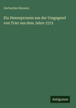 Cover Ein Hexenprozess aus der Umgegend von Trier aus dem Jahre 1572