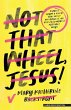 Not That Wheel, Jesus! - Bild 1