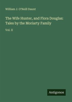 Cover The Wife Hunter, and Flora Douglas: Tales by the Moriarty Family