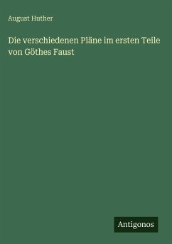 Cover Die verschiedenen Pläne im ersten Teile von Göthes Faust