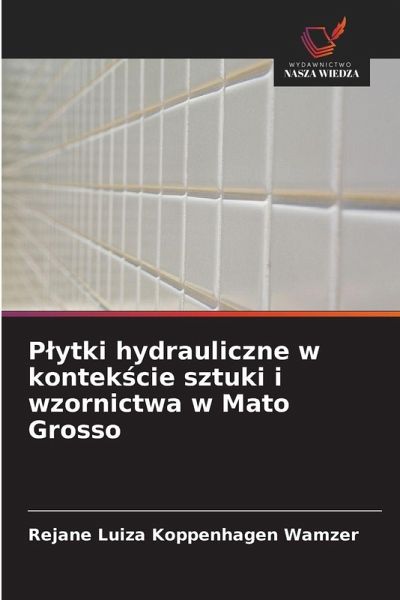 P¿ytki hydrauliczne w kontek¿cie sztuki i wzornictwa w Mato Grosso P¿ytki hydrauliczne w kontek¿cie sztuki i wzornictwa w Mato Grosso