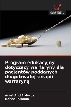 Cover Program edukacyjny dotycz¿cy warfaryny dla pacjentów poddanych d¿ugotrwa¿ej terapii warfaryn¿