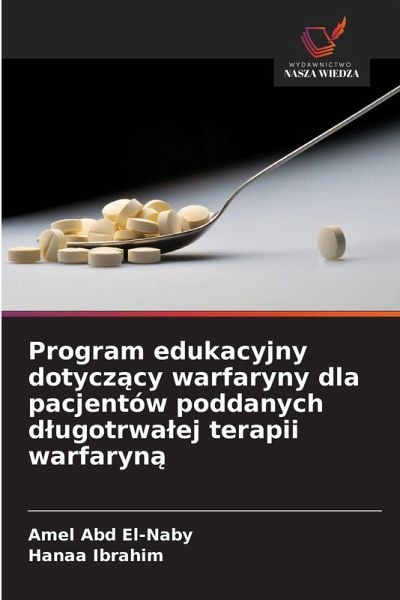 Program edukacyjny dotycz¿cy warfaryny dla pacjentów poddanych d¿ugotrwa¿ej terapii warfaryn¿