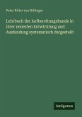 Lehrbuch der Aufbereitungskunde in ihrer neuesten Entwicklung und Ausbindung systematisch dargestellt
