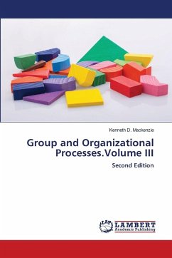 Group and Organizational Processes.Volume III - Mackenzie, Kenneth D.