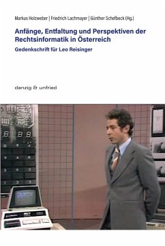 Cover Anfänge, Entfaltung und Perspektiven der Rechtsinformatik in Österreich