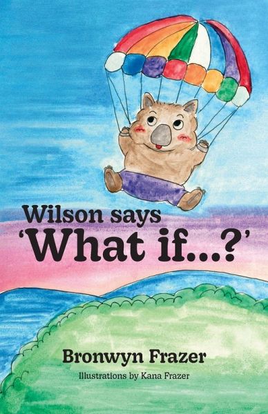 Wilson says 'What if...?' Wilson says 'What if...?'