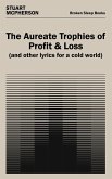 The Aureate Trophies of Profit & Loss (And Other Lyrics for a Cold World)