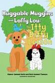 Huggable Muggins and Laffy Lou