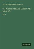 The Works of Nathaniel Lardner, D.D., with a Life