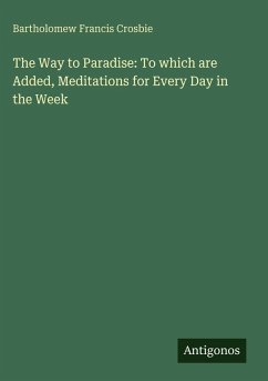 Cover The Way to Paradise: To which are Added, Meditations for Every Day in the Week