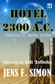 Handicap dell'Infinito (Hotel 2300 A.C. 1) (eBook, ePUB)