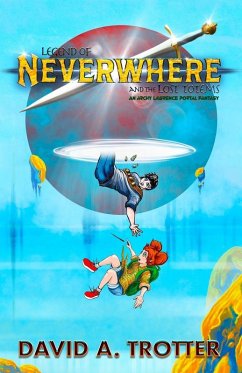 Legend of Neverwhere and the Lost Totems - Trotter, David A Legend of Neverwhere and the Lost Totems - Trotter, David A