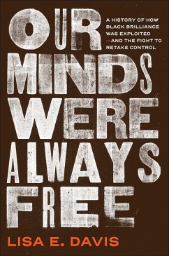 Our Minds Were Always Free - Davis, Lisa E