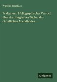 Psalterium: Bibliographischer Versuch über die liturgischen Bücher des christlichen Abendlandes
