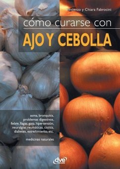 Cómo curarse con ajo y cebolla - Vincenzo; Fabrocini, Chiara Cómo curarse con ajo y cebolla - Vincenzo; Fabrocini, Chiara