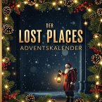 Der Lost Places-Adventskalender Der Lost Places-Adventskalender