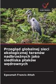 Przegl¿d globalnej sieci ekologicznej terenów nadbrze¿nych jako siedliska ptaków w¿drownych